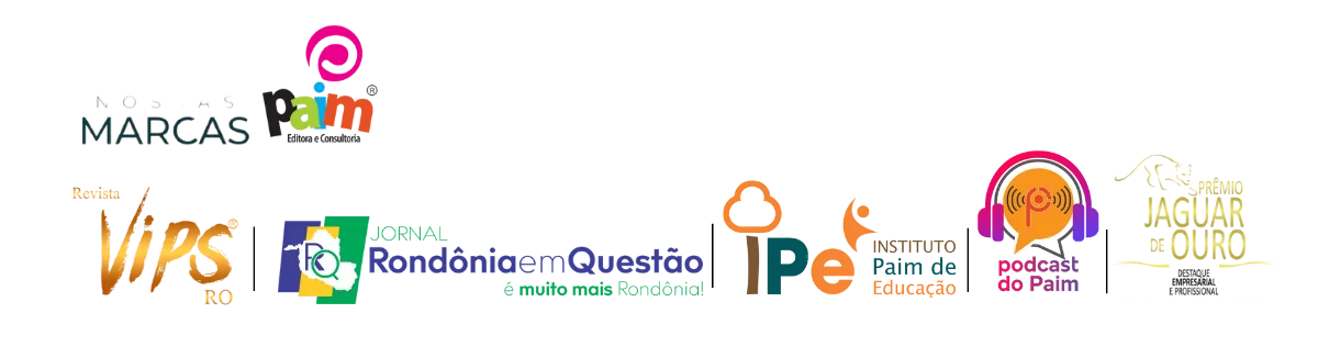 Nossas Marcas — Paim Editora e Consultoria, Revista Vips RO, Jornal Rondônia em Questão, IPe, Podcast do Paim e Prêmio Jaguar de Ouro