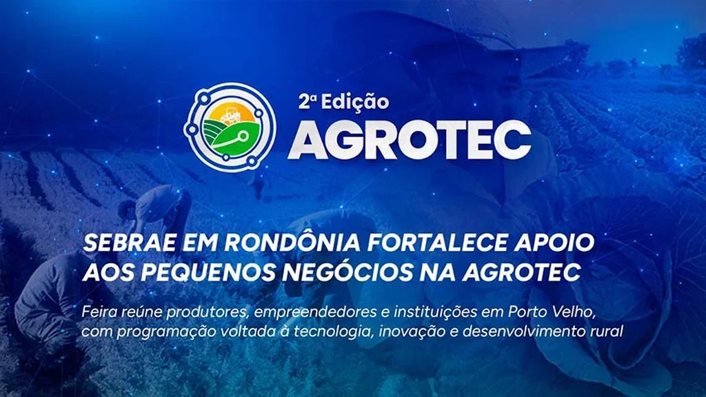 Sebrae em Rondônia fortalece apoio aos pequenos negócios na Agrotec 2026